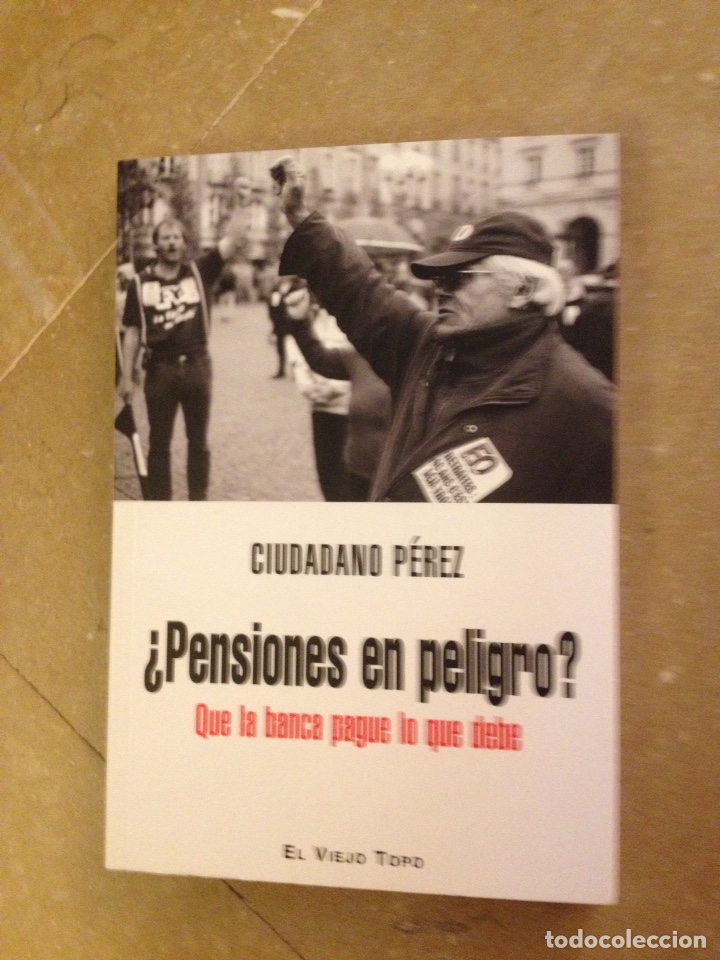 Gebrauchte B&uuml;cher: &iquest;PENSIONES EN PELIGRO? QUE LA BANCA PAGUE LO QUE DEBE (CIUDADANO P&Eacute;REZ)