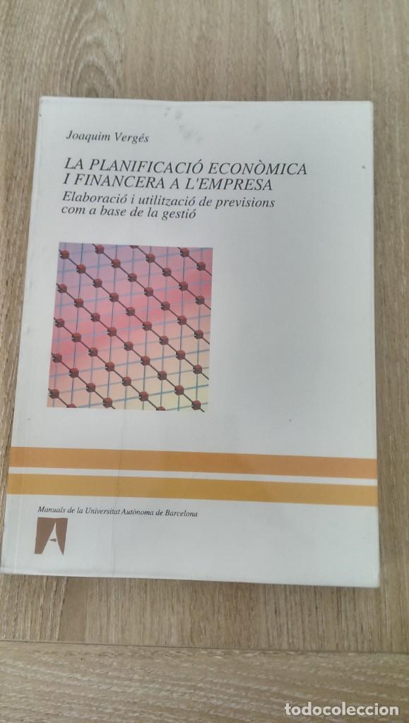 Libros de segunda mano: LA PLANIFICACI&Oacute; ECON&Ograve;MICA I FINANCERA A L'EMPRESA, JOAQUIM VERG&Eacute;S. MANUALS DE LA UAB