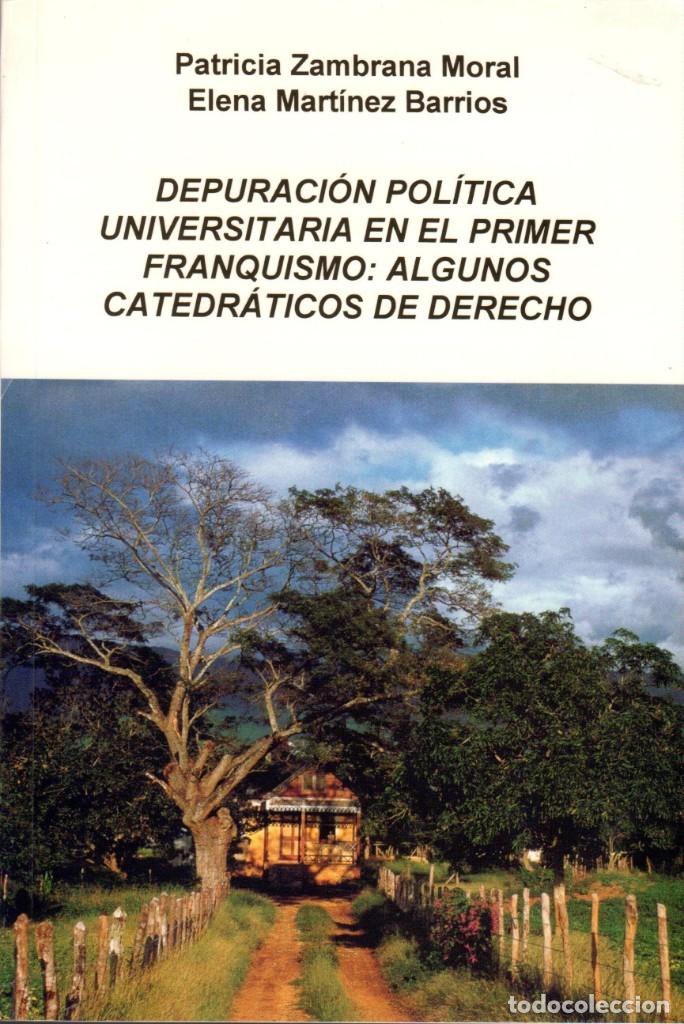 Libros de segunda mano: DEPURACI&Oacute;N POL&Iacute;TICA UNIVERSITARIA EN EL PRIMER FRANQUISMO. CATEDR&Aacute;TICOS DE DERECHO