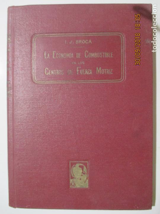 Libri di seconda mano: LA ECONOM&Iacute;A DE COMBUSTIBLE EN LOS CENTROS DE FUERZA MOTRIZ. I. J. BROC&Aacute;. BARCELONA