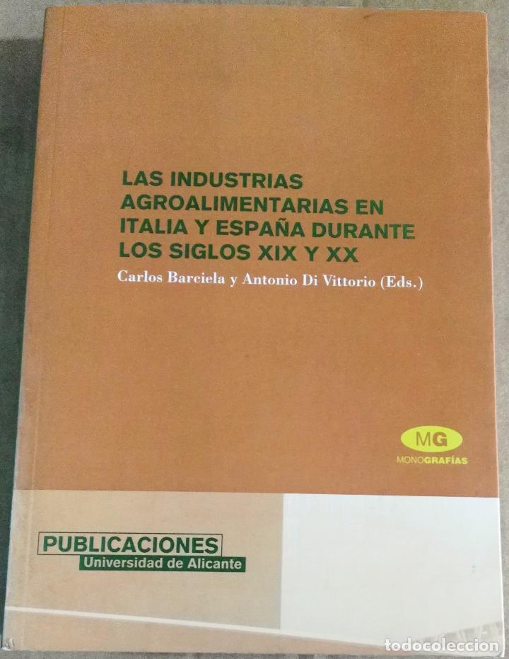 Libros de segunda mano: Carlos Barciela y Antonio di Vittorio (eds.), Las industrias agroalimentarias en Italia y Espa&ntilde;a dur