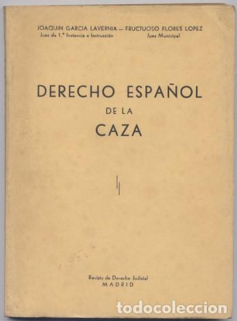 Libri di seconda mano: GARCIA LAVERNIA (y) FLORES. Derecho Espa&ntilde;ol de la Caza. 1965.