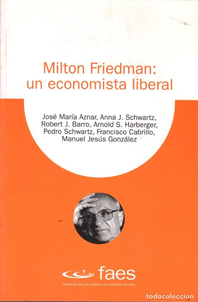 Libri di seconda mano: MILTON FRIEDMAN: UN ECONOMISTA LIBERAL