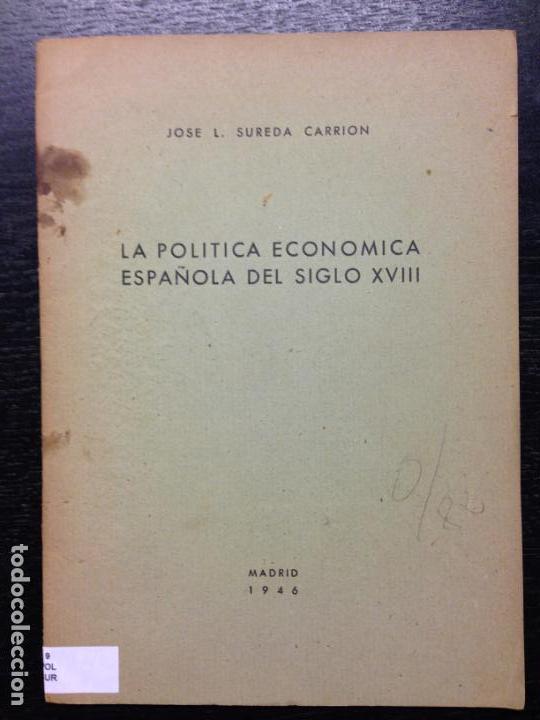 Libros de segunda mano: LA POLITICA ECONOMICA ESPA&Ntilde;OLA DEL SIGLO XVIII, SUREDA CARRION, JOSE L., 1946