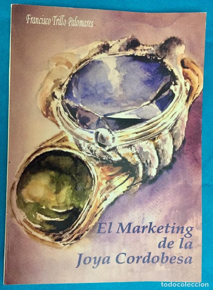 Libros de segunda mano: EL MARKETING DE LA JOYA CORDOBESA. FRANCISCO TRILLO PALOMARES.