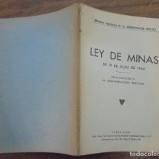 Libros de segunda mano: LEY DE MINAS DE 19 DE JULIO DE 1944 EDITORES BAYER HNOS Y CIA. BARCELONA