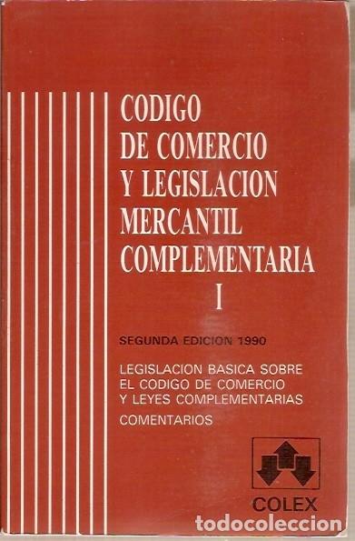 Libros de segunda mano: CODIGO DE COMERCIO Y LEGISLACION MERCANTIL COMPLEMENTARIA I 2&ordf; EDICION 1990 COLEX - Foto 1