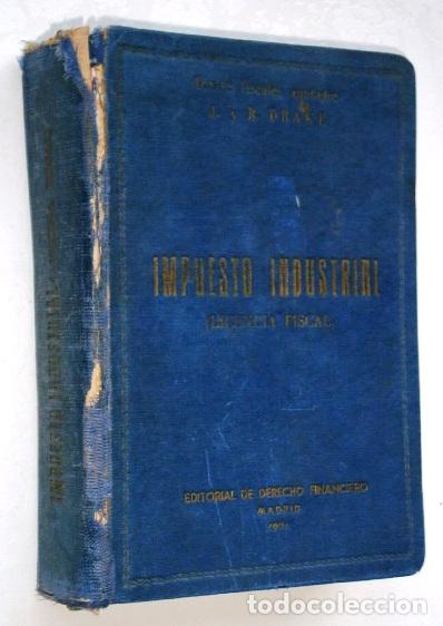 Libri di seconda mano: Impuesto industrial / Licencia fiscal por Juan y Ram&oacute;n Drake de Ed Derecho Financiero en Madrid 1961