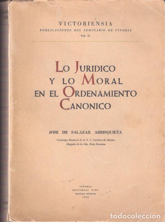 Second hand books: Lo Jur&iacute;dico y lo Moral en el Ordenamiento Can&oacute;nico - Salazar Abrisquieta, Jos&eacute; de