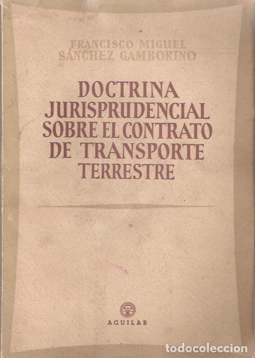Second hand books: Doctrina Jurisprudencial sobre el contrato de Transporte Terrestre - S&aacute;nchez Gamborino, Francisco M.