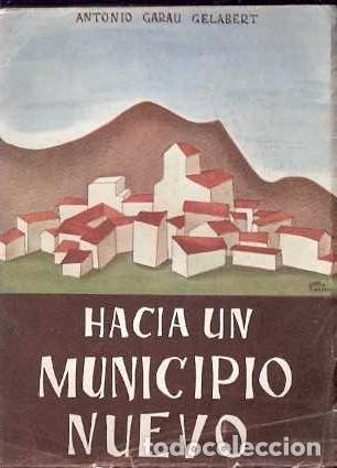 Second hand books: Hacia un municipio nuevo (por la organizaci&oacute;n Sindical) - Garau Gelabert, Antonioi