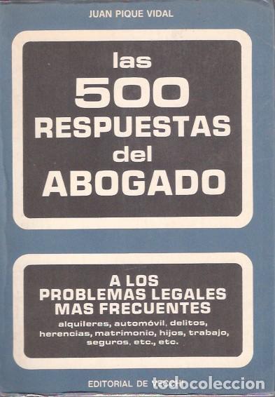 Second hand books: Las 500 respuestas del Abogado a los problemas legales m&aacute;s frecuentes - Piqu&eacute; Vidal, Juan
