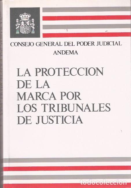 Second hand books: La protecci&oacute;n de la marca por los Tribunales de justicia - VV. AA.