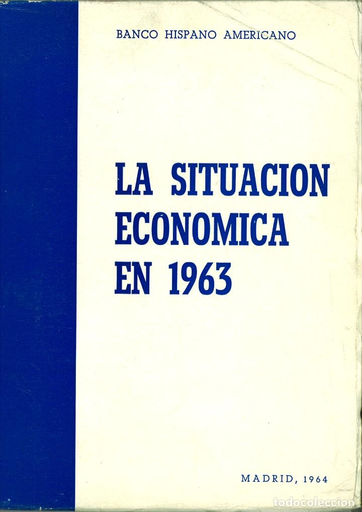 Libri di seconda mano: LA SITUACI&Oacute;N ECON&Oacute;MICA EN 1963. BANCO HISPANO AMERICANO