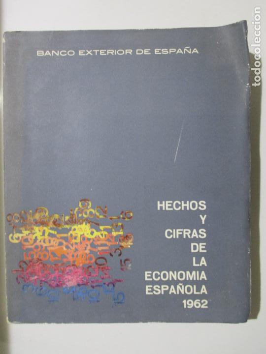 Libri di seconda mano: BANCO EXTERIOR DE ESPA&Ntilde;A. HECHOS Y CIFRAS DE LA ECONOM&Iacute;A ESPA&Ntilde;OLA 1962.