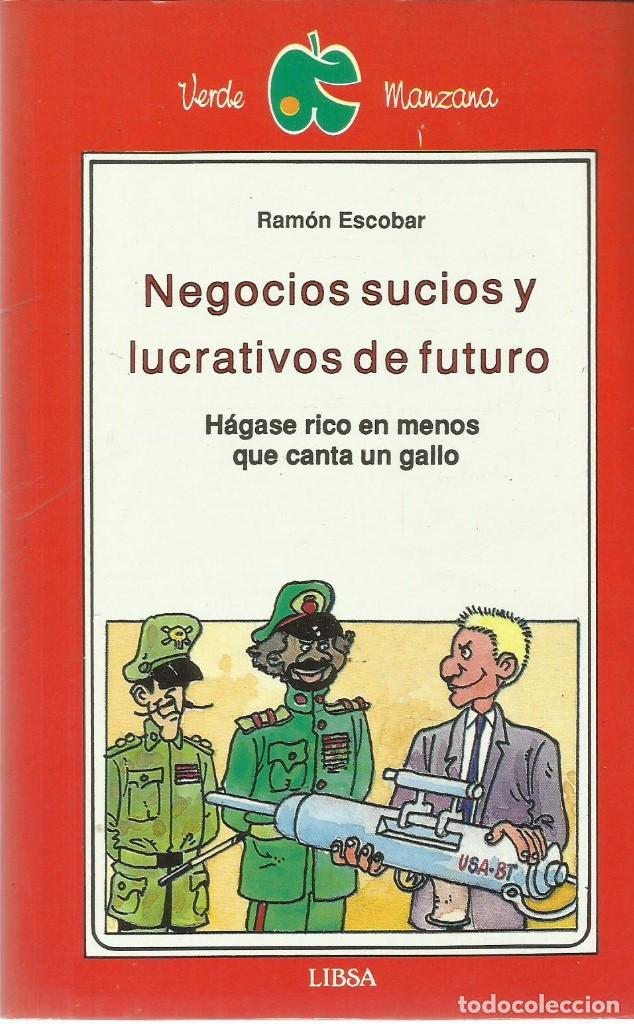 Libri di seconda mano: Negocios sucios y lucrativos de futuro hagase rico. (Ramon Escobar). Libsa 1990
