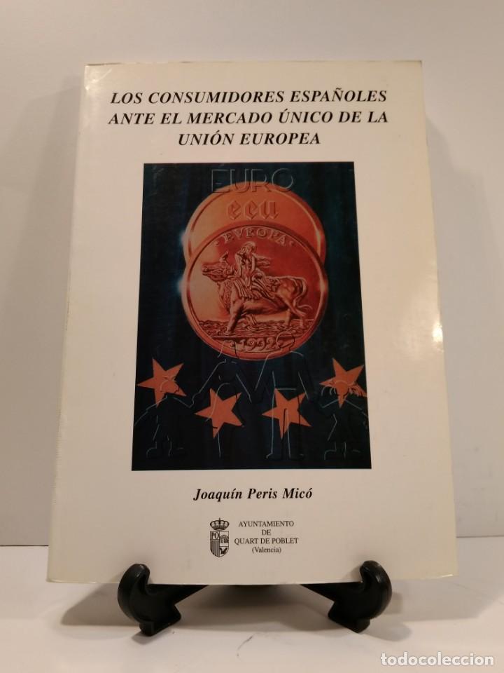 Second hand books: LOS CONSUMIDORES ESPA&Ntilde;OLES ANTE EL MERCADO &Uacute;NICO DE LA UNI&Oacute;N EUROPEA. PERIS MIC&Oacute;, J.