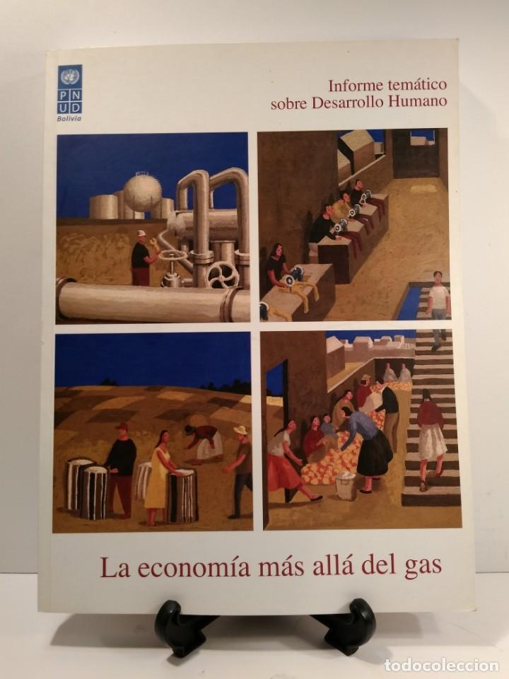 Second hand books: LA ECONOM&Iacute;A M&Aacute;S ALL&Aacute; DEL GAS. La Econom&iacute;a boliviana... George Gray Molina. ISBN 9990508887.