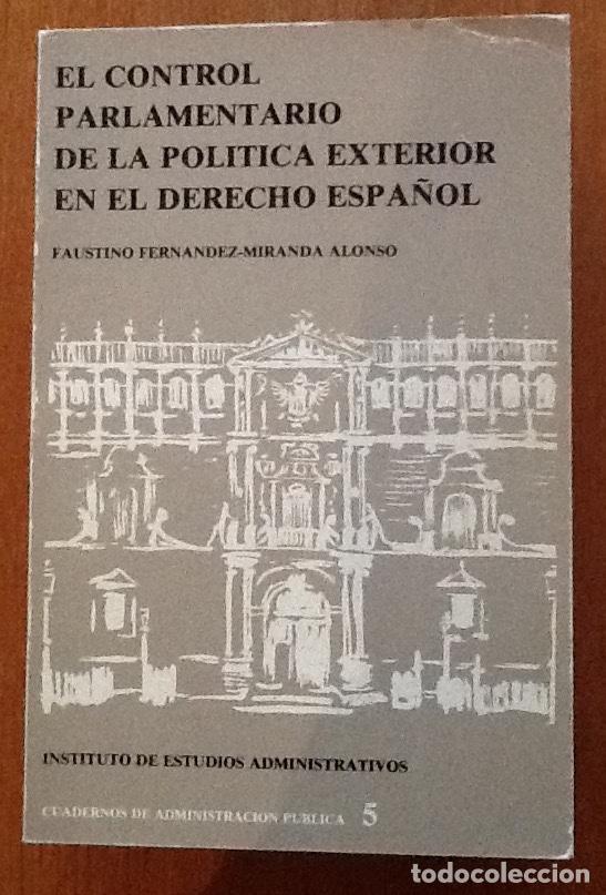 Libri di seconda mano: El control parlamentario de la pol&iacute;tica exterior en el derecho espa&ntilde;ol. Faustino Hern&aacute;ndez-Miranda