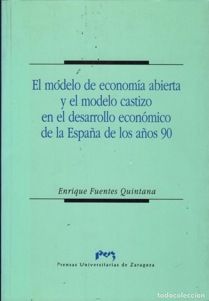 Gebrauchte B&uuml;cher: EL MODELO DE ECONOM&Iacute;A ABIERTA Y EL MODELO CASTIZO EN EL DESARROLLO ECON&Oacute;MICO DE LA ESPA&Ntilde;A DE LOS 90