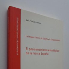 Libros de segunda mano: EL POSICIONAMIENTO ESTRATÉGICO DE LA MARCA ESPAÑA PERALBA FORTUNY, RAÚL. Lote 148715393
