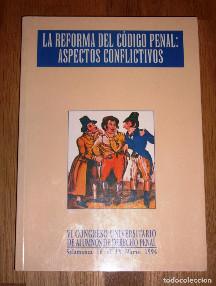 Libri di seconda mano: La reforma del c&oacute;digo penal : Aspectos conflictivos / VI Congreso Universitario de Alumnos de Derech