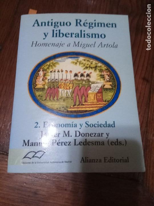 Libros de segunda mano: ANTIGUO REGIMEN Y LIBERALISMO.2.ECONOMIA Y SOCIEDAD.ALIANZA EDITORIAL.