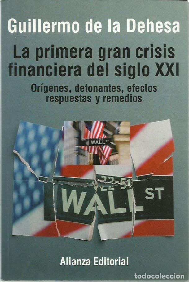Gebrauchte B&uuml;cher: Guilllermo DE LA DEHESA : La primera gran crisis financiera del siglo XXI (Or&iacute;genes, detonantes...