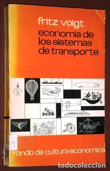 Libros de segunda mano: Econom&iacute;a de los sistemas de transporte por Fritz Voigt de Fondo Cultura Econ&oacute;mica / M&eacute;xico 1964