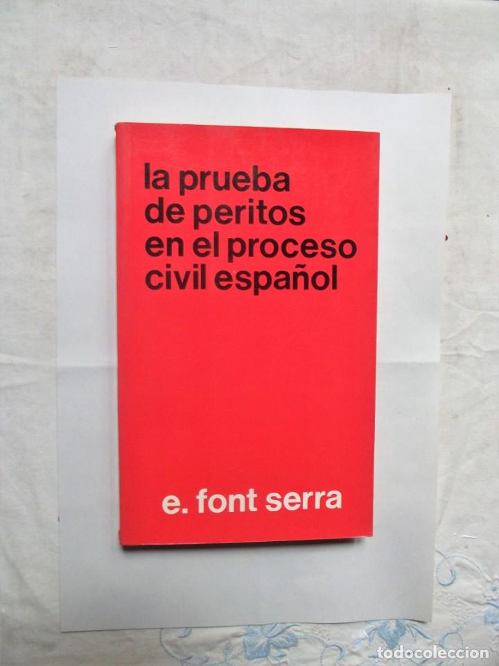 Libri di seconda mano: LA PRUEBA DE PERITOS EN EL PROCESO CIVIL ESPA&Ntilde;OL DE E. FONT SERRA