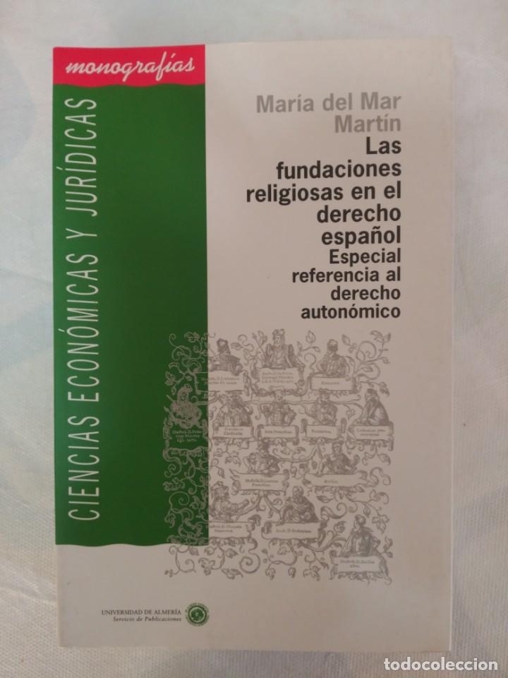 Libri di seconda mano: LAS FUNDACIONES RELIGIOSAS EN EL DERECHO ESPA&Ntilde;OL ESPECIAL REFERENCIA AL DERECHO AUTONOMICO MARIA DEL