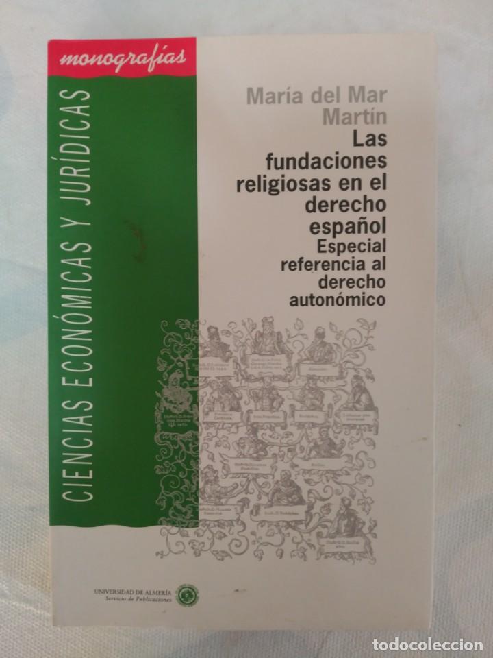 Libri di seconda mano: LAS FUNDACIONES RELIGIOSAS EN EL DERECHO ESPA&Ntilde;OL ESPECIAL REFERENCIA AL DERECHO AUTONOMICO MARIA DEL