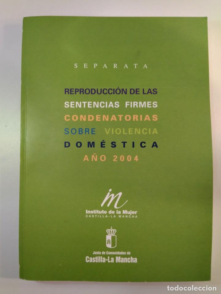 Second hand books: REPRODUCCI&Oacute;N SENTENCIAS FIRMES CONDENATORIAS SOBRE VIOLENCIA DOM&Eacute;STICA A&Ntilde;O 2004. SEPARATA.
