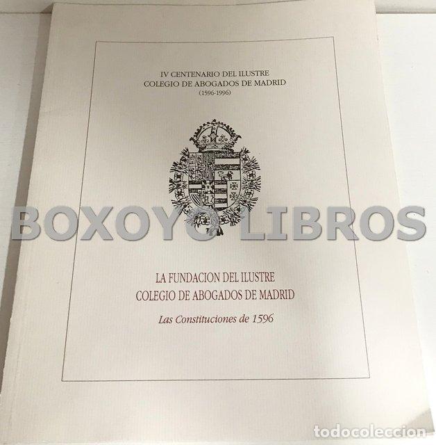 Libros de segunda mano: La fundaci&oacute;n del Ilustre Colegio de Abogados de Madrid. Las constituciones de 1596