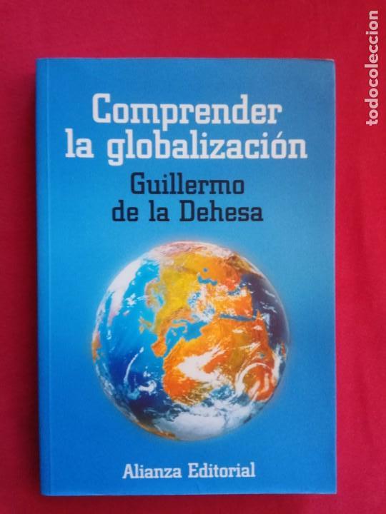 Libros de segunda mano: COMPRENDER LA GLOBALIZACI&Oacute;N - GUILLERMO DE LA DEHESA. - Foto 1