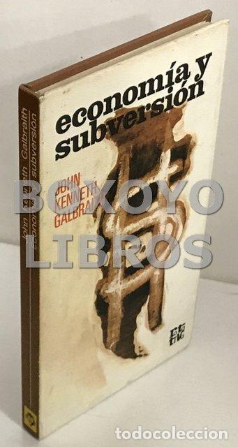 Libros de segunda mano: KENNETH GALBRAITH, John. Econom&iacute;a y subversi&oacute;n - Foto 1