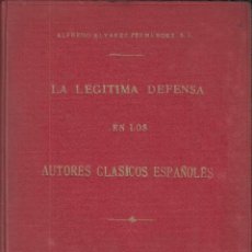 Libros de segunda mano: ALFREDO ÁLVAREZ FERNÁNDEZ: LA LEGÍTIMA DEFENSA EN LOS AUTORES CLÁSICOS ESPAÑOLES. 1955