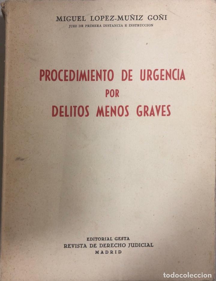 Libri di seconda mano: PROCEDIMIENTO DE URGENCIA POR DELITOS MENOS GRAVES. MIGUEZ LOPEZ-MU&Ntilde;IZ. EDITORIAL GESTA. MADRID,1967