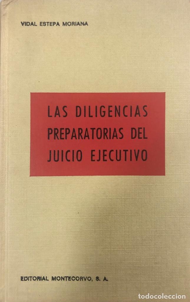 Libri di seconda mano: LAS DILIGENCIAS PREPARATORIAS DEL JUCIO EJECUTIVO. VIDAL ESTEPA MORIANA. EDITORIAL MOTECORVO. LEER