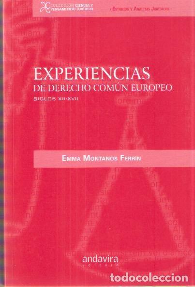 Libros de segunda mano: Experiencias de Derecho Com&uacute;n Europeo, siglos XII-XVII. - Montanos Ferr&iacute;n, Emma