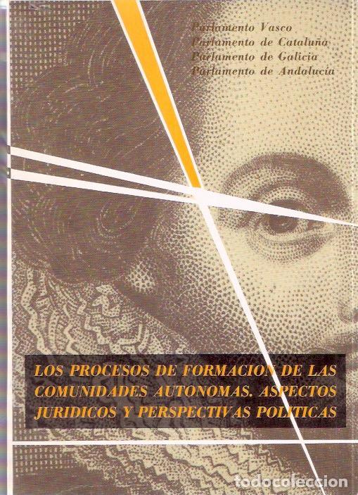 Second hand books: Los procesos de formaci&oacute;n de las Comunidades Aut&oacute;nomas. Aspectos juridicos y perspectivas pol&iacute;ticas.