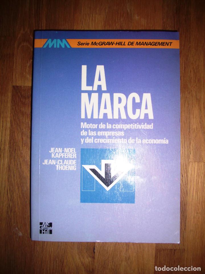 Libri di seconda mano: KAPFERER, Jean-Noel. La marca : motor de la competitividad de las empresas y del crecimiento de la e