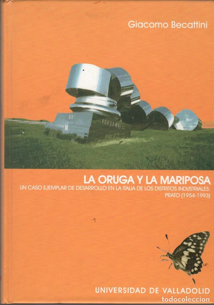 Libri di seconda mano: LA ORUGA Y LA MARIPOSA. UN CASO EJEMPLAR DE DESARROLLO EN LA ITALIA... / GIACOMO BECATTTINI