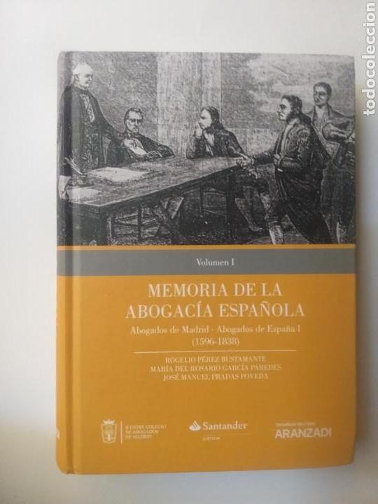 Libros de segunda mano: Historia arte siglo XVII . Memoria de la Abogac&iacute;a Espa&ntilde;ola volumen 1 . 1596 1838