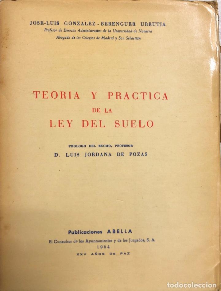 Libri di seconda mano: TEORIA Y PRACTICA DE LA LEY DEL SUELO. JOSE-LUIS GONZALEZ-BERENGUER. ABELLA. MADRID, 1964.
