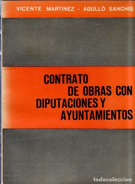 Gebrauchte B&uuml;cher: CONTRATOS DE OBRAS CON DIPUTACIONES Y AYUNTAMIENTOS. VICENTE MARTINEZ. AGULLO SANCHIS. 1965.