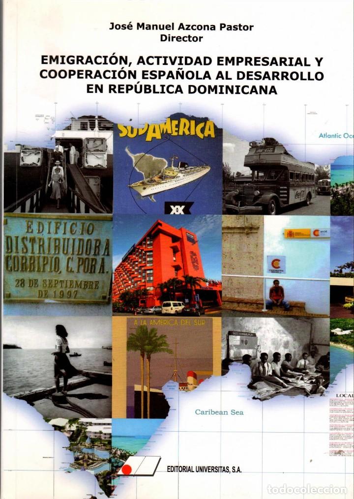 Libros de segunda mano: EMIGRACI&Oacute;N, ACTIVIDAD EMPRESARIAL Y COOPERACI&Oacute;N ESPA&Ntilde;OLA AL DESARROLLO EN REP. DOMINICANA