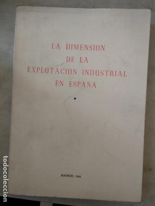 Libros de segunda mano: La dimensi&oacute;n de la explotaci&oacute;n industrial en Espa&ntilde;a.