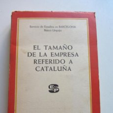 Libros de segunda mano: EL TAMAÑO DE LA EMPRESA REFERIDO A CATALUÑA BANCO URQUIJO SDX40. Lote 166645558