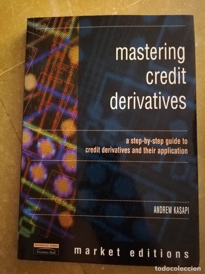 Libros de segunda mano: MASTERING CREDIT DERIVATIVES (ANDREW KASAPI) PRENTICE HALL - Foto 1
